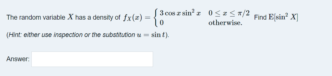 The random variable X has a density of x(x) = { (Hint: