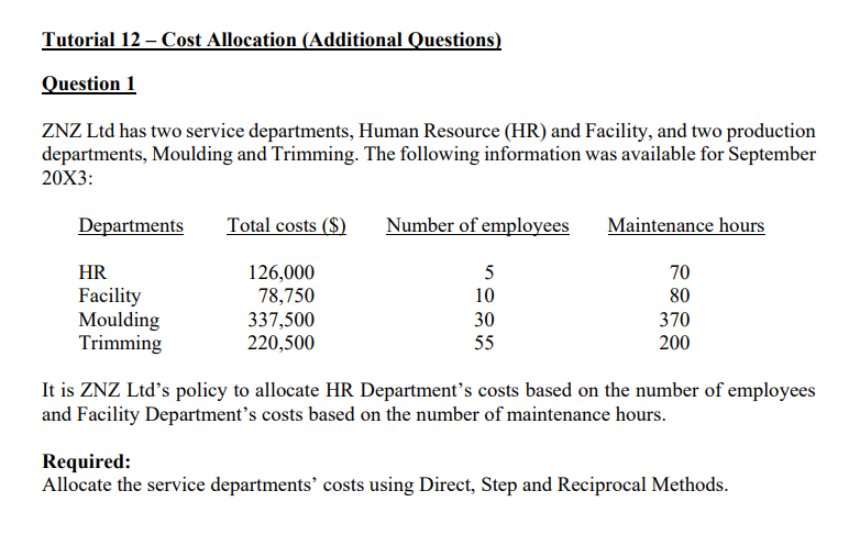 Tutorial 12 - Cost Allocation (Additional Questions) Question 1 ZNZ Ltd has