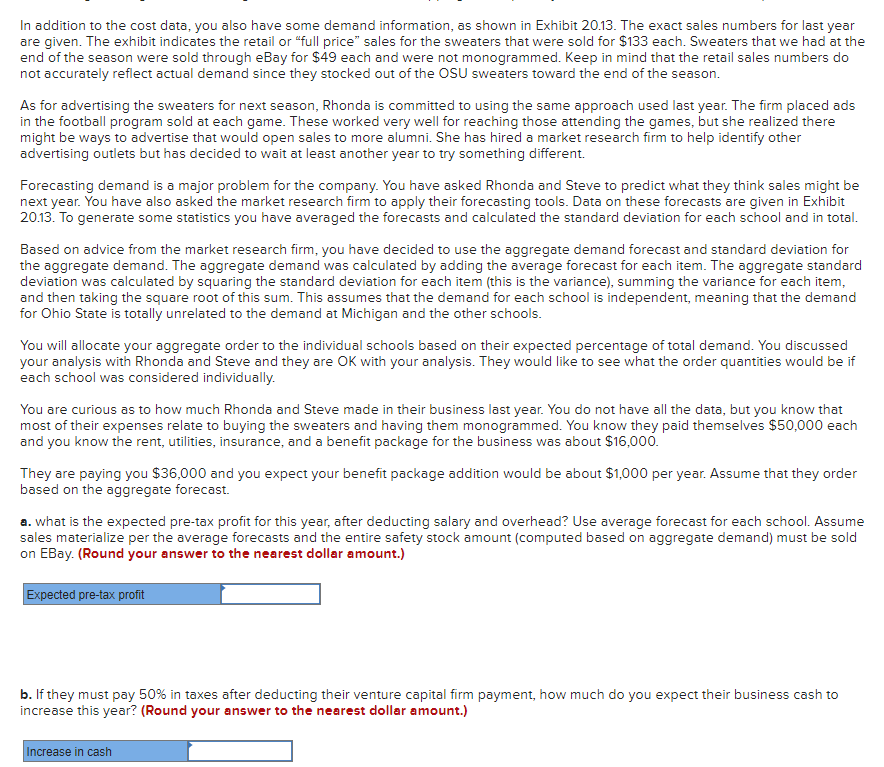 In addition to the cost data, you also have some demand information,