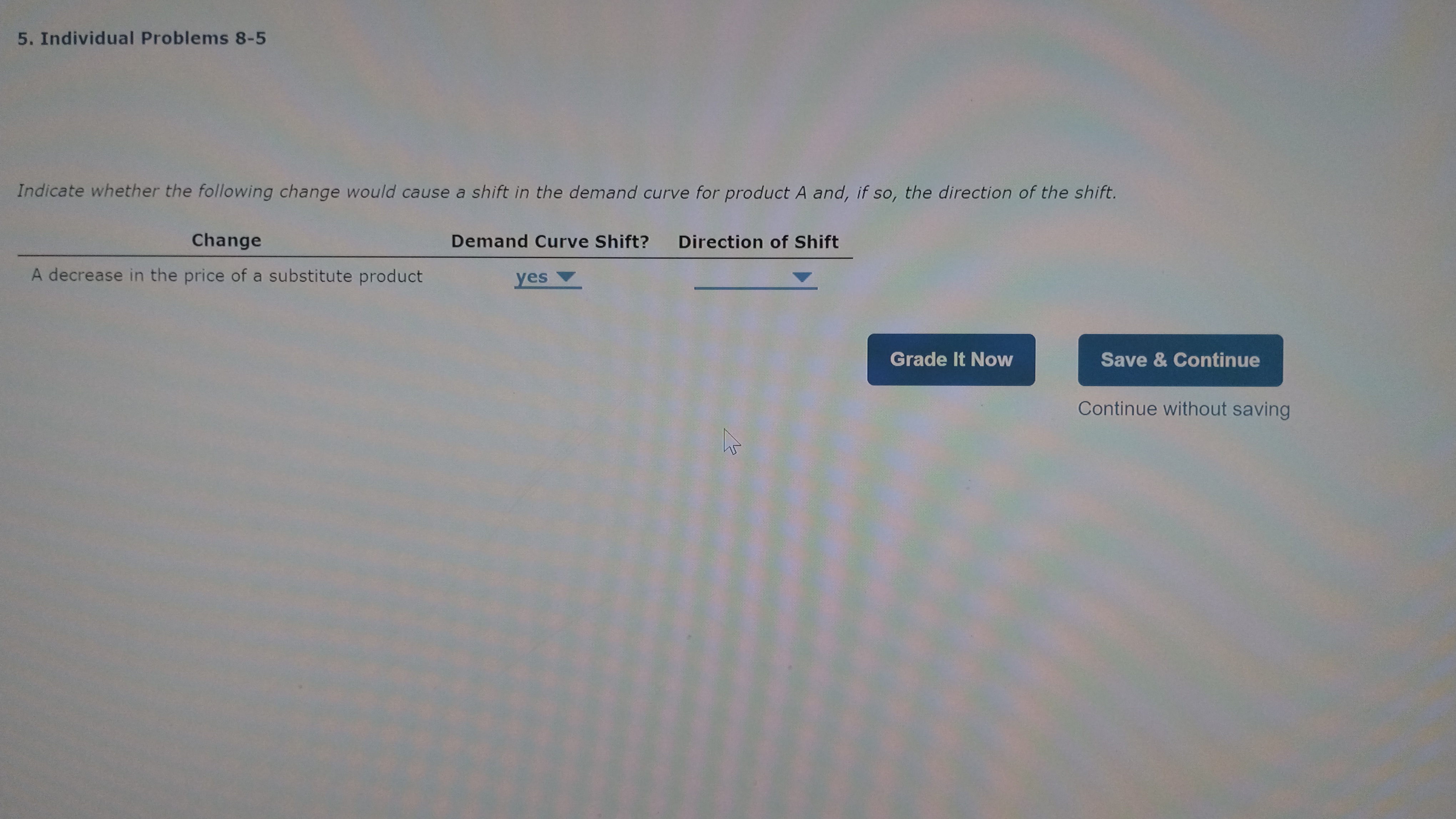 5. Individual Problems 8-5 Indicate whether the following change would cause a