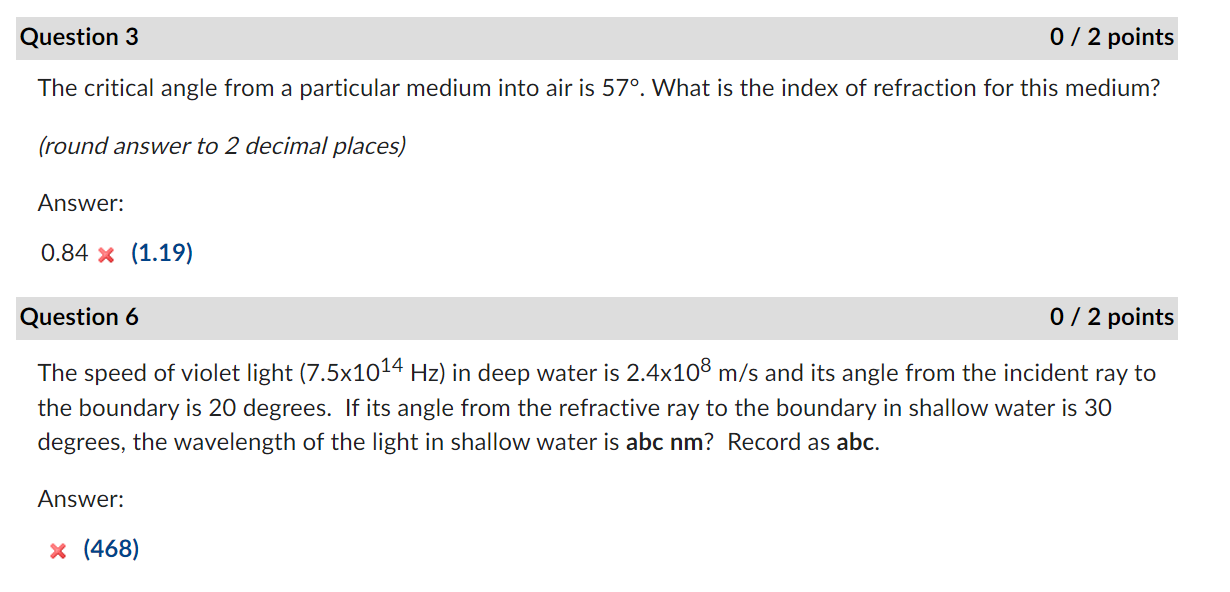 Question 3 0 / 2 points The critical angle from a particular