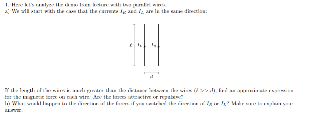 1. Here let's analyze the demo from lecture with two parallel wires.