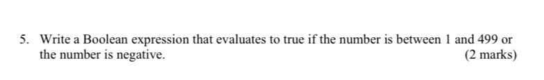 5. Write a Boolean expression that evaluates to true if the number