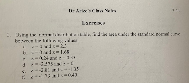 Dr Arize's Class Notes Exercises 7-44 1. Using the normal distribution table,