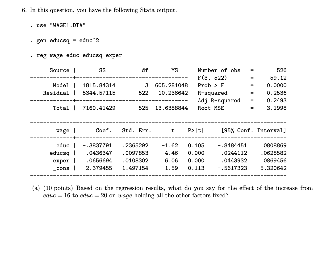 6. In this question, you have the following Stata output. use "WAGE1.DTA"
