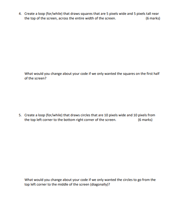4. Create a loop (for/while) that draws squares that are 5 pixels
