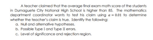 A teacher claimed that the average final exam math score of the