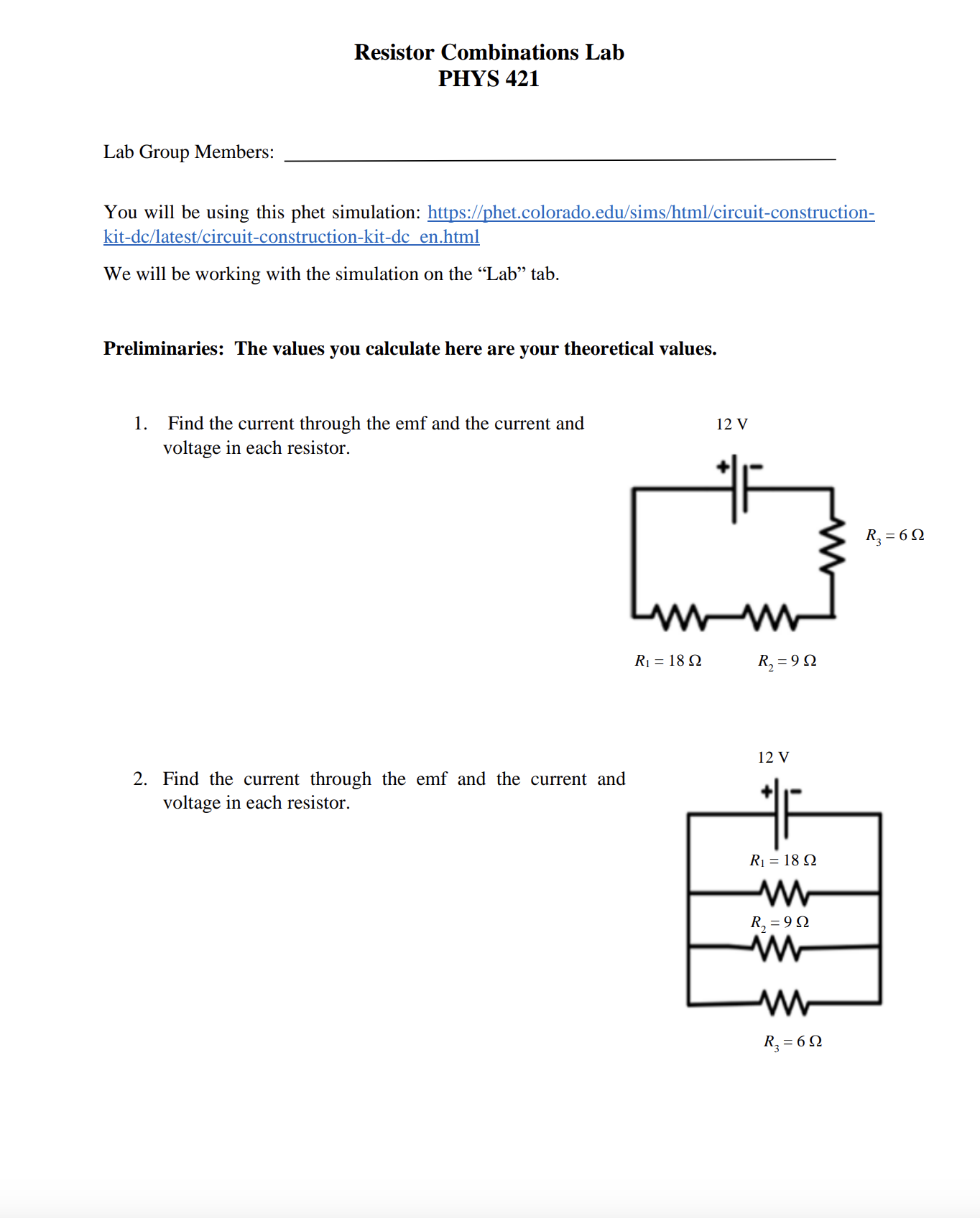 Resistor Combinations Lab PHYS 421 Lab Group Members: You will be using