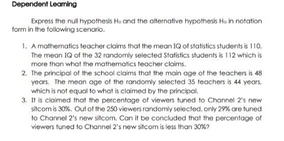 Dependent Learning Express the null hypothesis Ho and the alternative hypothesis Ha