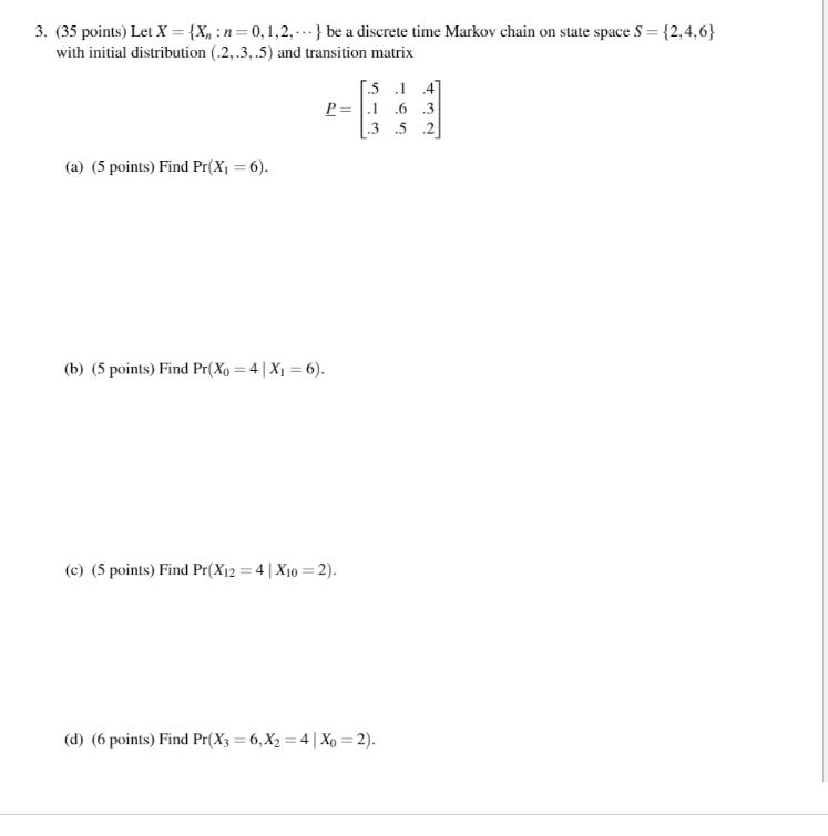 3. (35 points) Let X = {X: n=0,1,2,...} be a discrete time