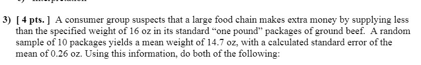 3) [4 pts.] A consumer group suspects that a large food chain