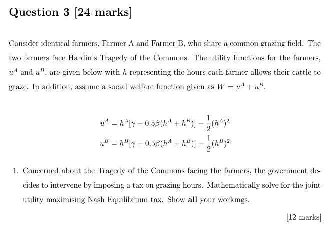 Question 3 [24 marks] Consider identical farmers, Farmer A and Farmer B,