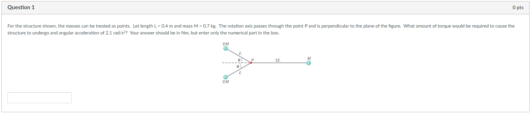 Question 1 O pts For the structure shown, the masses can be