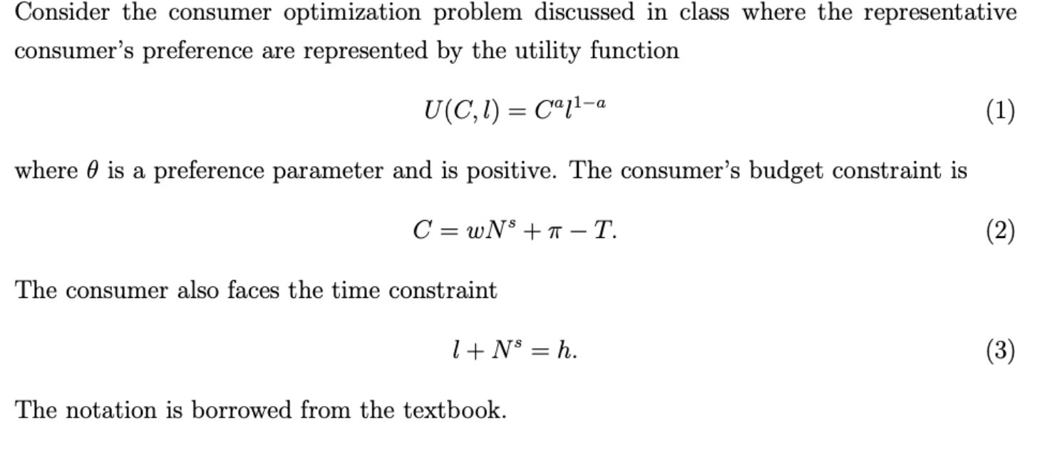 Consider the consumer optimization problem discussed in class where the representative consumer's