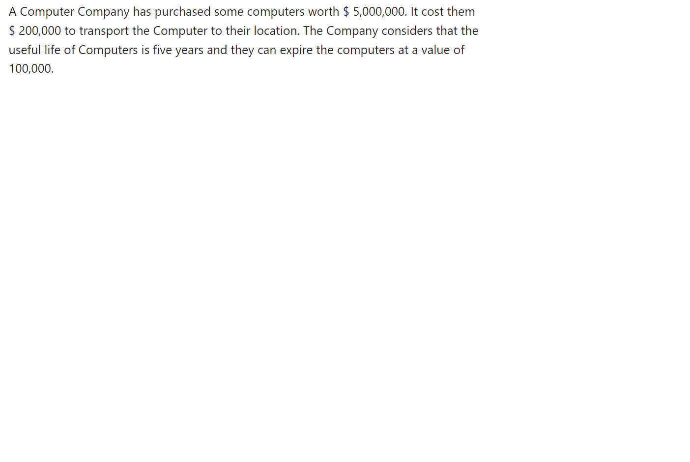 A Computer Company has purchased some computers worth $5,000,000. It cost them