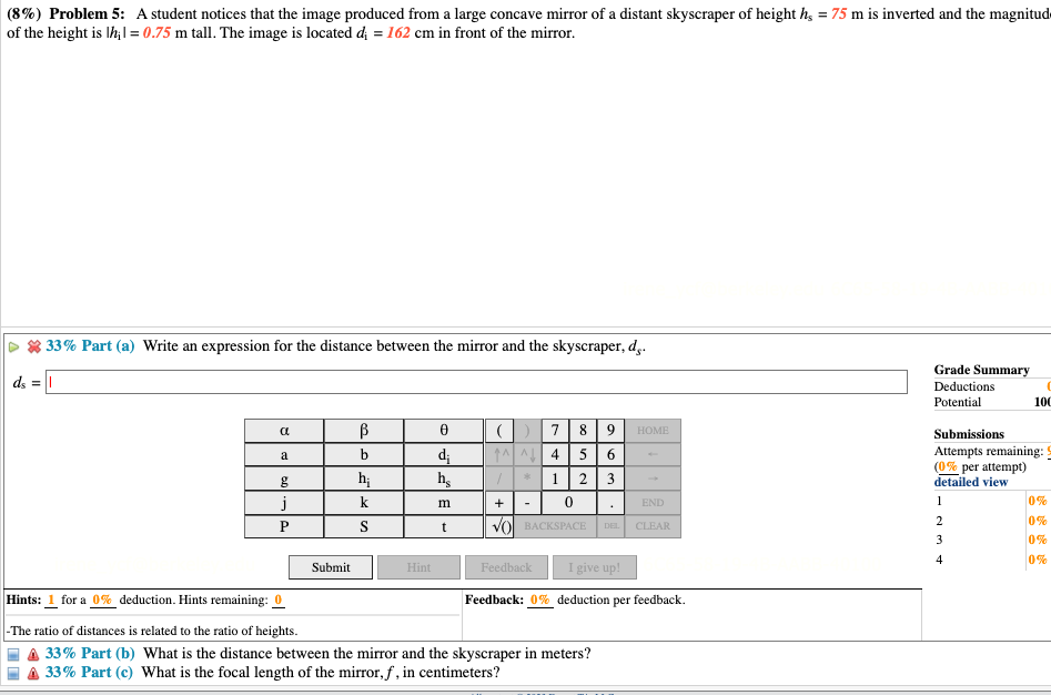 (8%) Problem 5: A student notices that the image produced from a