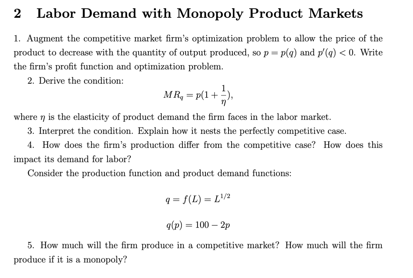 2 Labor Demand with Monopoly Product Markets 1. Augment the competitive market