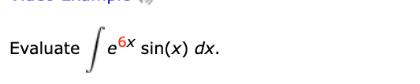 Evaluate e6x sin(x) dx. Sex