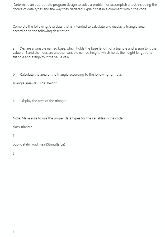 } { Determine an appropriate program design to solve a problem or
