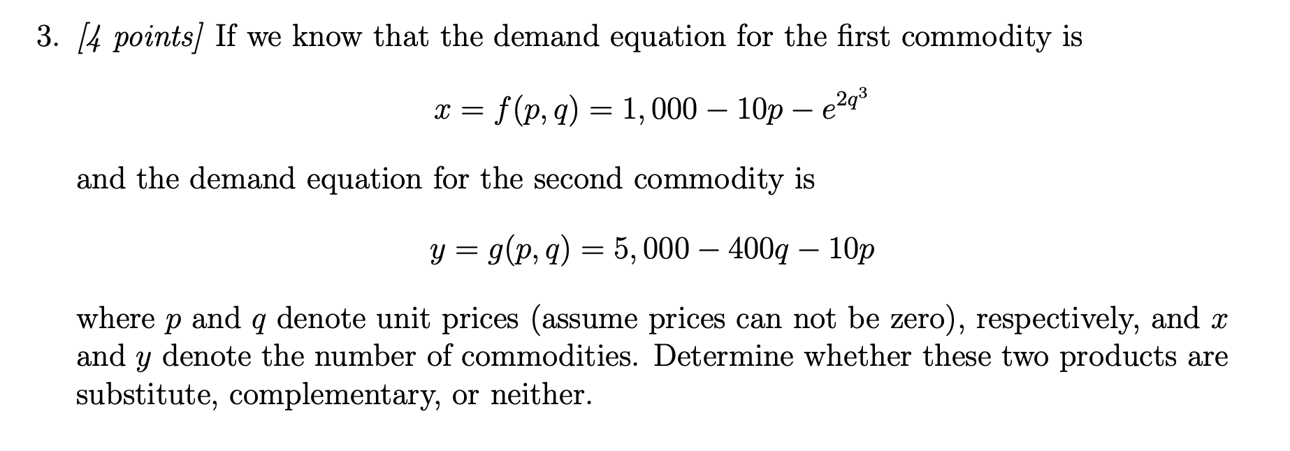 3. [4 points] If we know that the demand equation for the