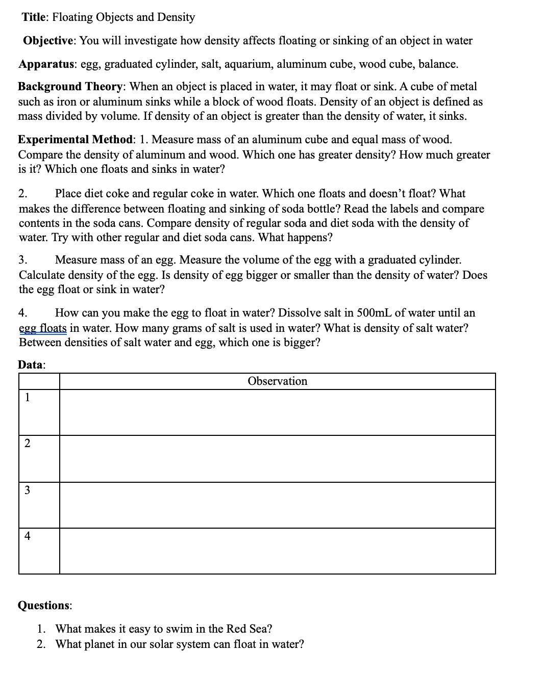 Title: Floating Objects and Density Objective: You will investigate how density affects