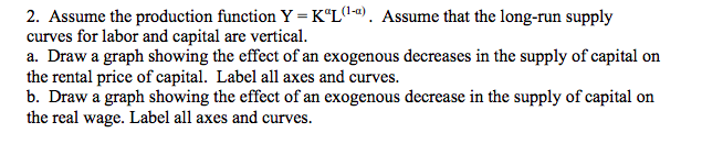 and K = 1, a. Calculate the marginal product of labor of