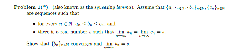 Problem 1(*): (also known as the squeezing lemma). Assume that {an}neN, {bn}nEN,