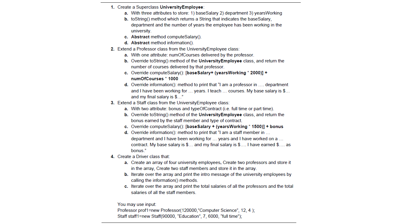 1. Create a Superclass University Employee: a. With three attributes to store:
