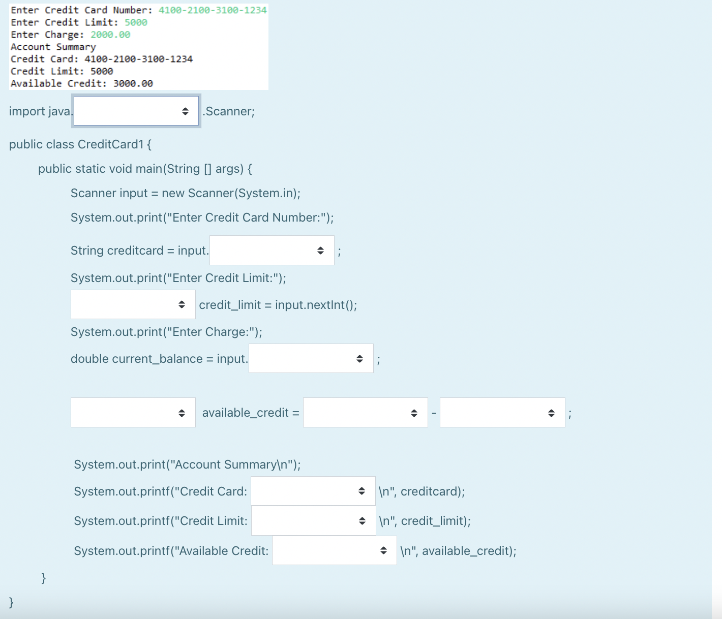 Account Summary Credit Card: 4100-2100-3100-1234 Credit Limit: 5000 Available Credit: 3000.00
