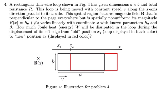 4. A rectangular thin-wire loop shown in Fig. 4 has given dimensions