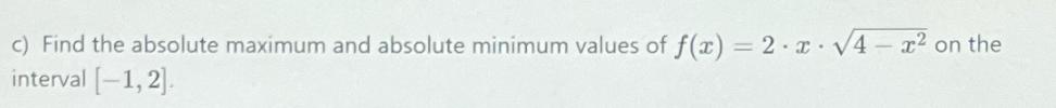 c) Find the absolute maximum and absolute minimum values of f(x) =