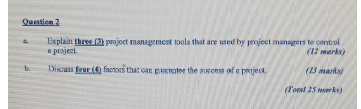 Question 2 Explain three (3) project management tools that are used by