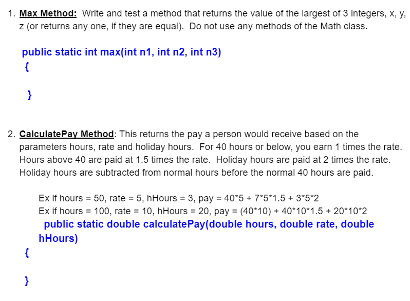 1. Max Method: Write and test a method that returns the value