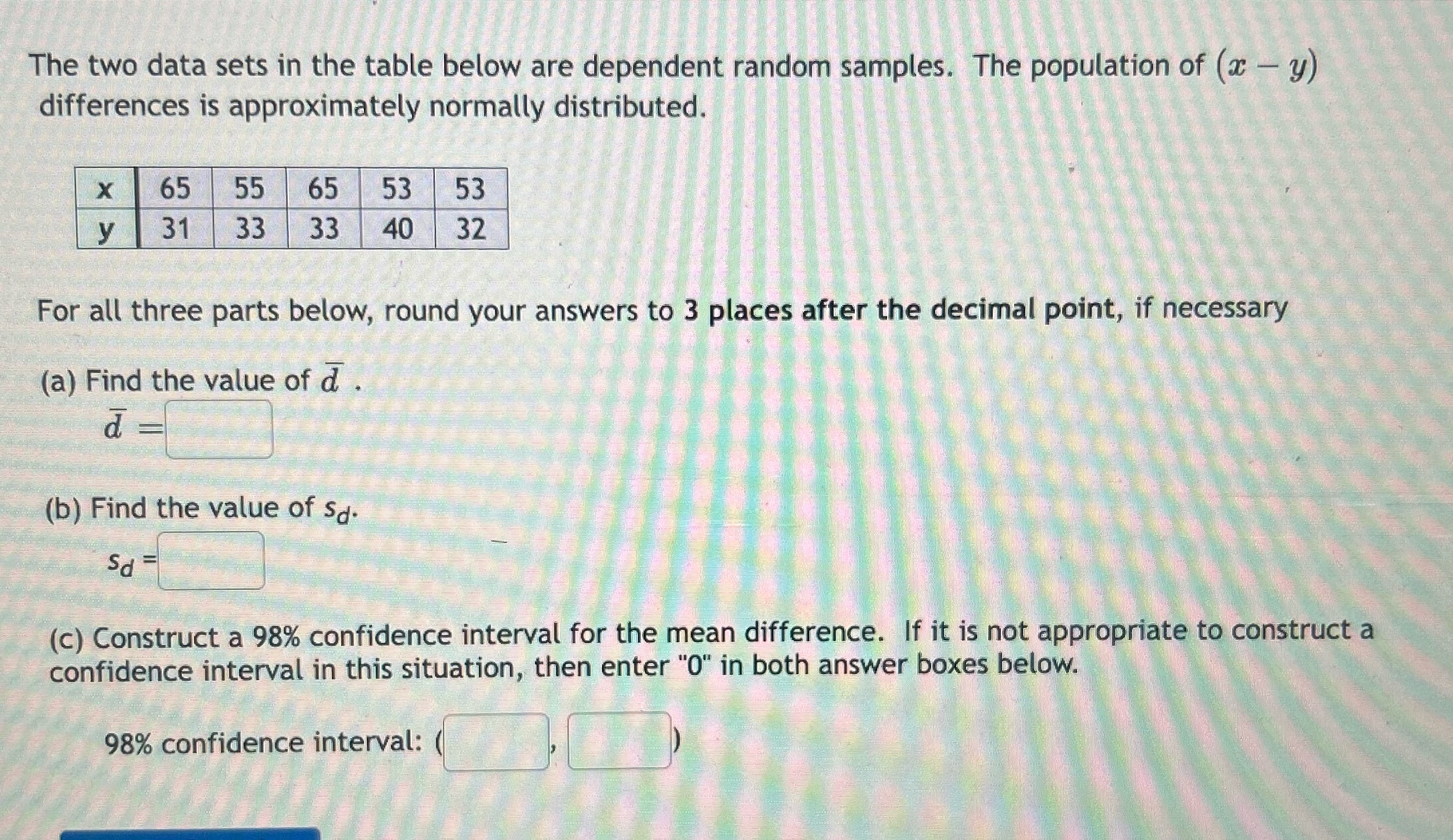 The two data sets in the table below are dependent random samples.