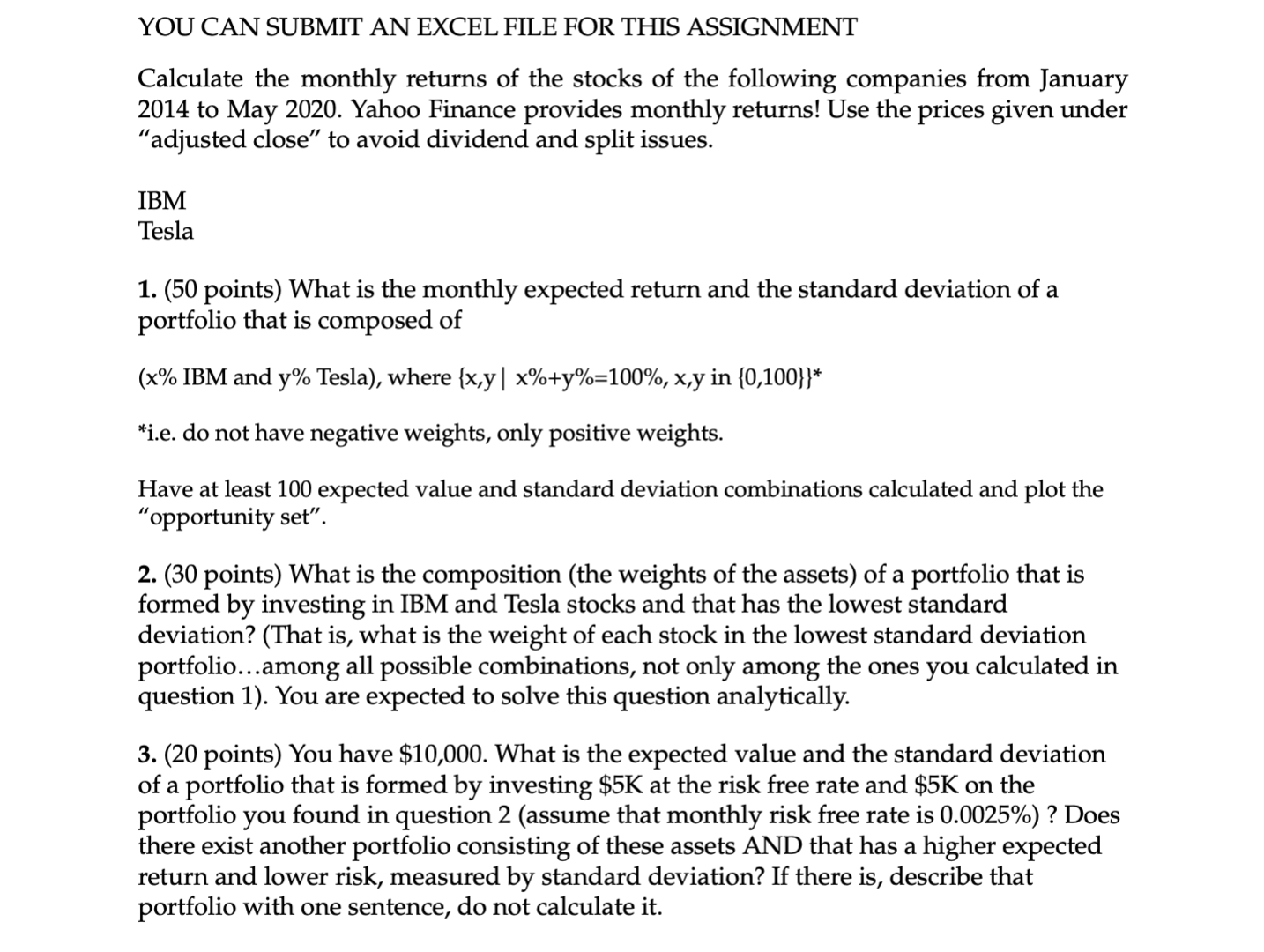 YOU CAN SUBMIT AN EXCEL FILE FOR THIS ASSIGNMENT Calculate the monthly