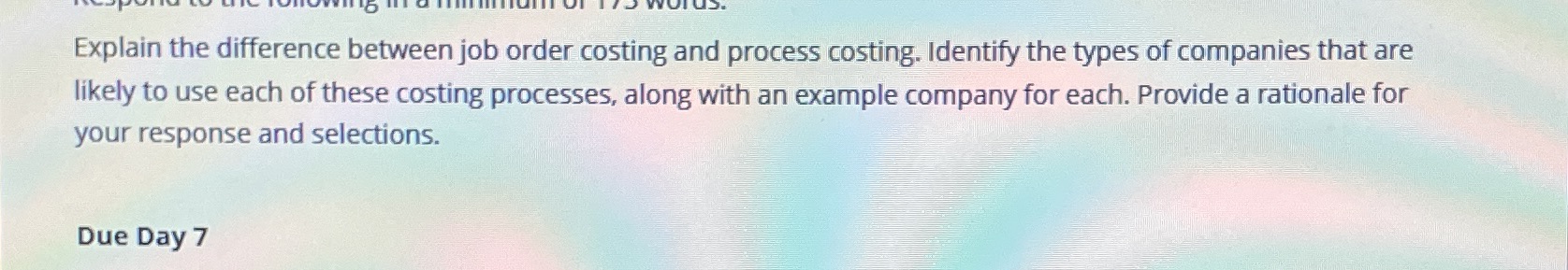 Explain the difference between job order costing and process costing. Identify the