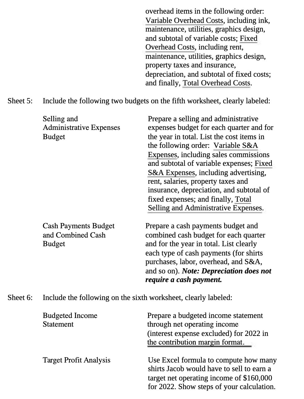 Sheet 5: Sheet 6: overhead items in the following order: Variable Overhead