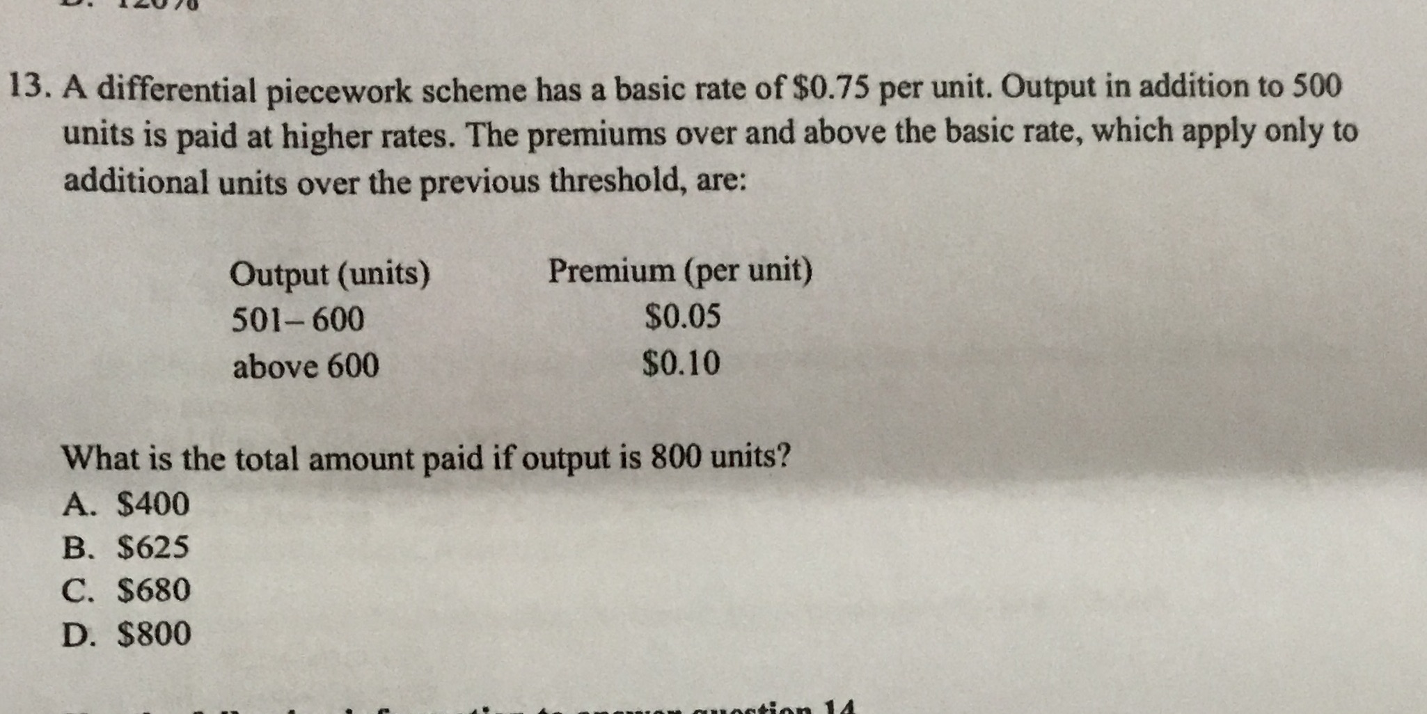13. A differential piecework scheme has a basic rate of $0.75 per