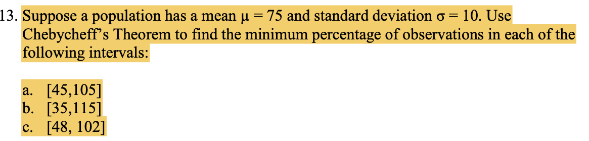 13. Suppose a population has a mean = 75 and standard deviation