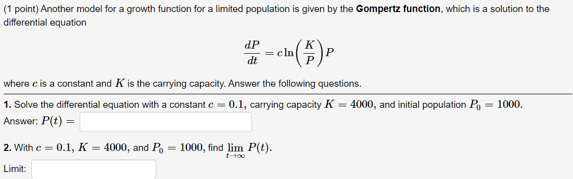 (1 point) Another model for a growth function for a limited population
