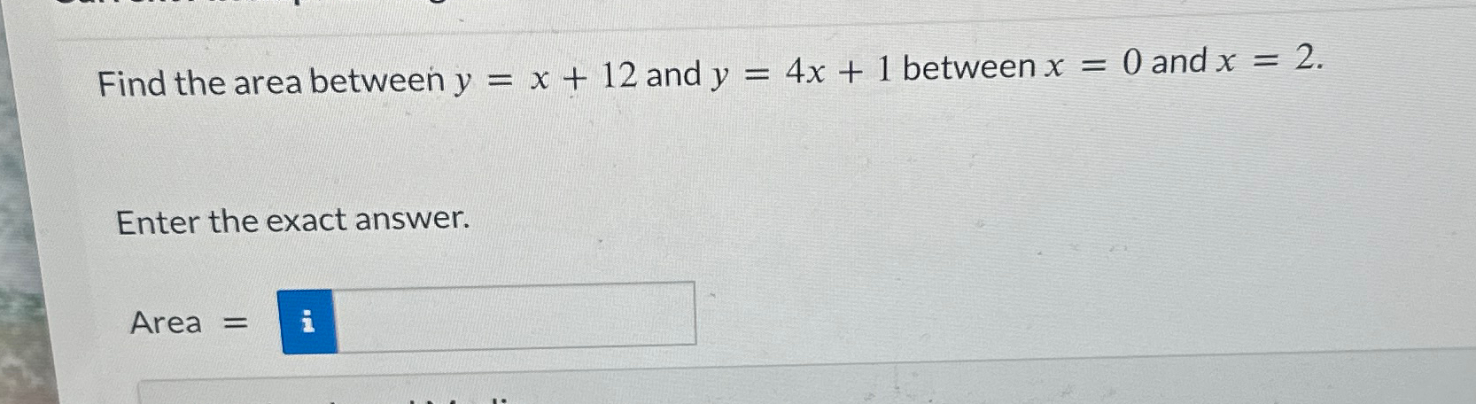 Find the area between y = x + 12 and y Enter