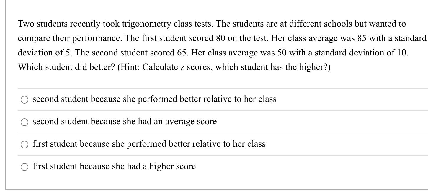Two students recently took trigonometry class tests. The students are at different