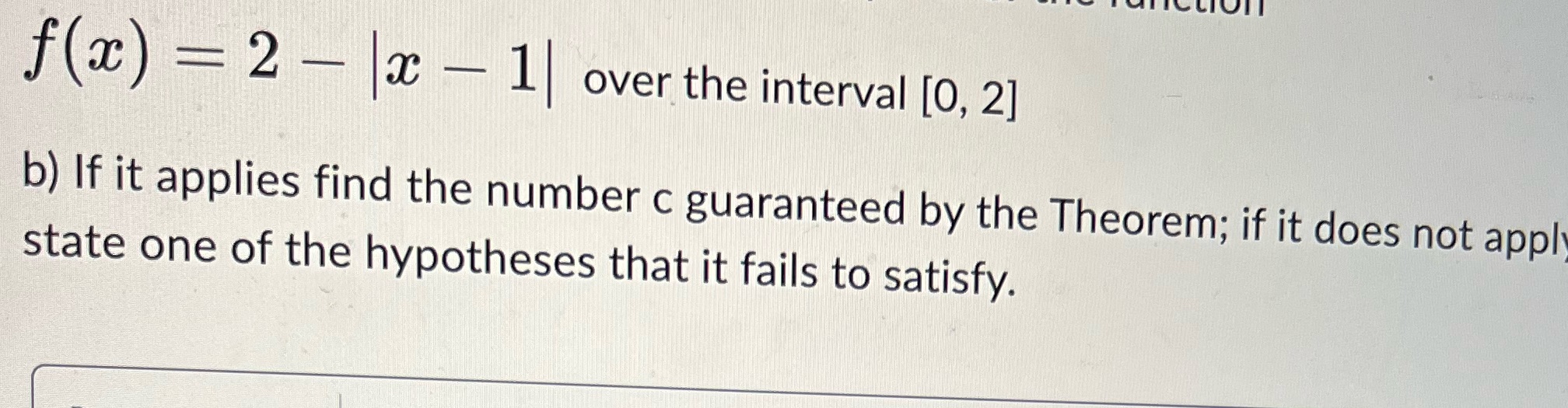 - f(x) = 2 = |x 1 over the interval [0,2] b)