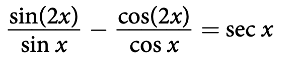 sin(2x) sin x cos(2x) = sec x COS X
