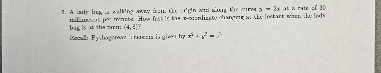 2. A lady bug is walking away from the origin and along