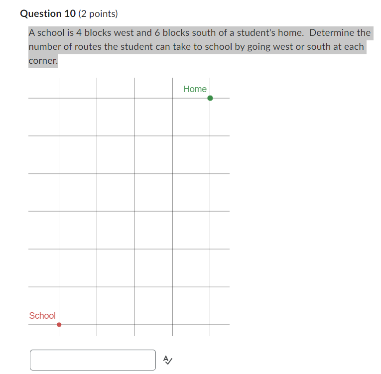 Question 10 (2 points) A school is 4 blocks west and 6