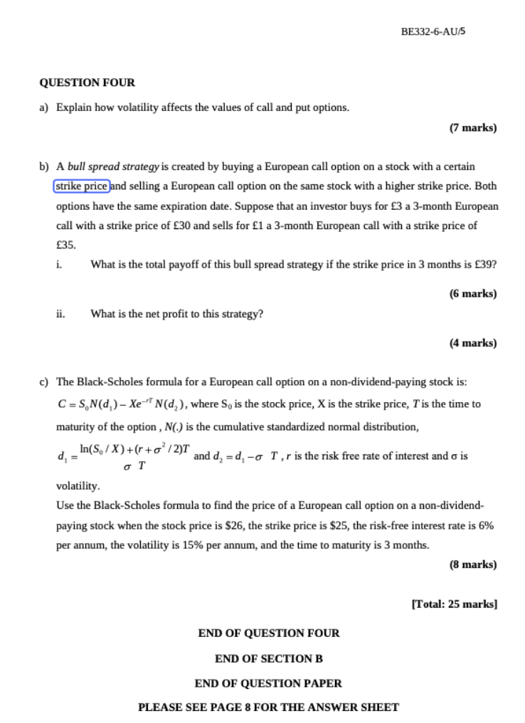 QUESTION FOUR a) Explain how volatility affects the values of call and