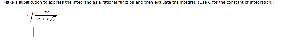 values where appropriate. Use C for the constant of integration.) 1 x(x