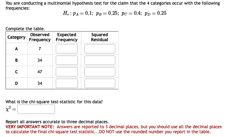 You are conducting a multinomial hypothesis test for the claim that the