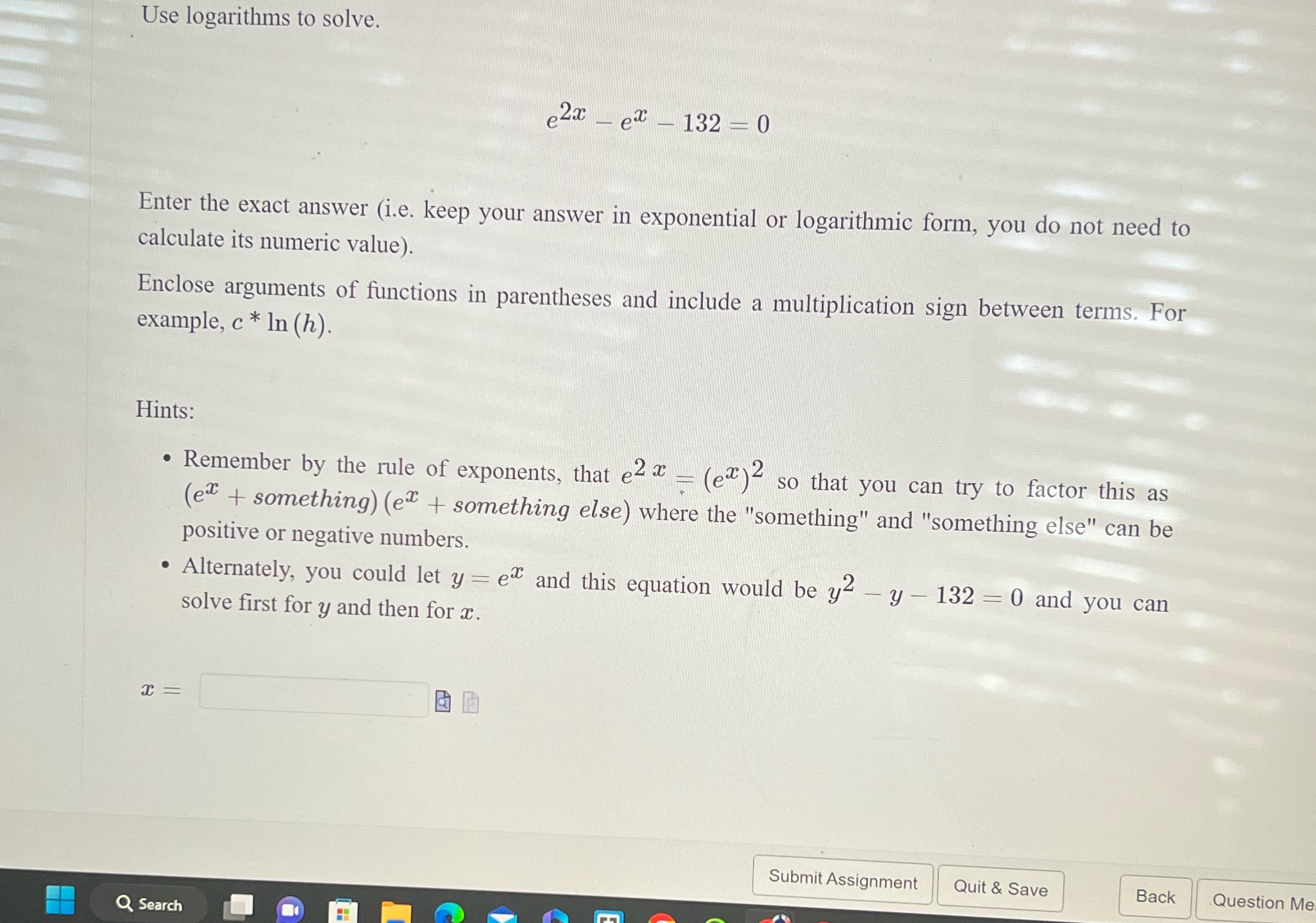 Use logarithms to solve. e2x ex 132 = 0 Enter the exact